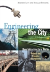 Engineering the City : How Infrastructure Works - Book