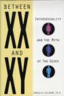 Between XX and XY : Intersexuality and the Myth of Two Sexes - Book