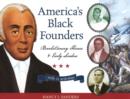 America's Black Founders : Revolutionary Heroes & Early Leaders with 21 Activities - Book