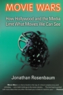 Movie Wars : How Hollywood and the Media Limit What Movies We Can See - eBook