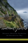 Ancient Paths : Discover Christian Formation the Benedictine Way - Book