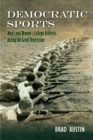 Democratic Sports : Men's and Women's College Athletics during the Depression - Book