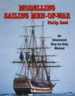 Modelling Sailing Men-Of-War : An Illustrated Step-By-Step Guide - Book