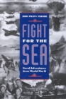 Fight for the Sea : Naval Adventures from World War II - Book