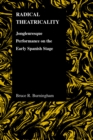 Radical Theatricality : Jongleuresque Performance on the Early Spanish Stage - Book