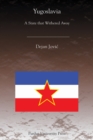 Yugoslavia : A State That Withered Away - Book