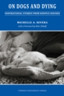 On Dogs and Dying : Stories of Hospice Hounds - Book