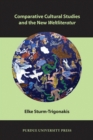 Comparative Cultural Studies and the New Weltliteratur - Book