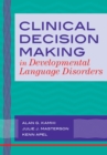 Clinical Decision Making in Developmental Language Disorders - Book
