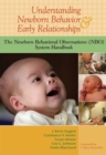 Understanding Newborn Behavior & Early Relationships : The Newborn Behavioral Observations (NBO) System Handbook - Book