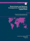 Occasional Paper No. 77; Determinants and Systemic Consequences of International Capital Flows - Book