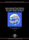 International Trade Policies v. 2; Background Papers : Uruguay Round and Beyond - Book