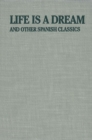Life Is a Dream : And Other Spanish Classics - Book