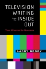 Television Writing from the Inside Out : Your Channel to Success - Book
