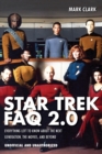 Star Trek FAQ 2.0 (Unofficial and Unauthorized) : Everything Left to Know About the Next Generation the Movies and Beyond - Book