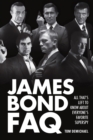 James Bond FAQ : All That's Left to Know About Everyone's Favorite Superspy - Book
