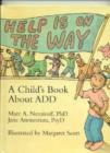 Help is on the Way : Child's Book About ADD - Book