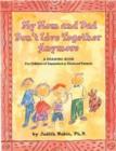 My Mom and Dad Don't Live Together Anymore : A Drawing Book for Children of Separated or Divorced Parents - Book