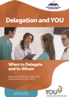 Delegation and YOU! : When to Delegate and to Whom - eBook