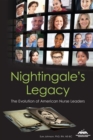 Nightingale's Legacy : The Evolution of American Nurse Leaders - Book