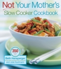 Not Your Mother's Slow Cooker Cookbook - Book