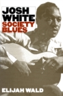 Josh White : Society Blues - Book