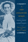 A Very Dangerous Woman : Martha Wright and Women's Rights - Book
