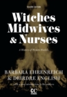 Witches, Midwives, & Nurses (Second Edition) : A History of Women Healers - eBook