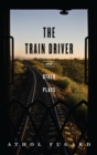 The Train Driver and Other Plays - Book