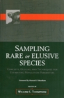 Sampling Rare or Elusive Species : Concepts, Designs, and Techniques for Estimating Population Parameters - Book