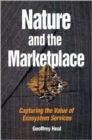 Nature and the Marketplace : Capturing The Value Of Ecosystem Services - Book