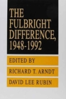 The Fulbright Difference : 1948-1992 - Book