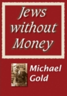 Jews without Money - Book