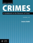 North Carolina Crimes : A Guidebook on the Elements of Crime - Book