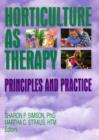 Horticulture as Therapy : Principles and Practice - Book