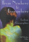 From Nowhere to Everywhere : Lesbian Geographies - Book