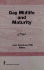 Gay Midlife and Maturity : Crises, Opportunities, and Fulfillment - Book