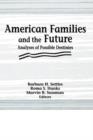 American Families and the Future : Analyses of Possible Destinies - Book