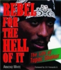 Rebel for the Hell of It : The Life of Tupac Shakur - Book