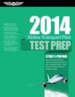 Airline Transport Pilot Test Prep 2014 : Study & Prepare for the Aircraft Dispatcher and ATP Part 121, 135, Airplane and Helicopter FAA Knowl - eBook