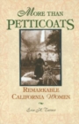 More than Petticoats: Remarkable California Women - Book