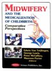 Midwifery & the Medicalization of Childbirth : Comparative Perspectives - Book