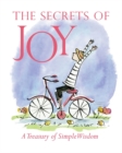 The Secrets Of Joy : A Treasury Of Wisdom - Book