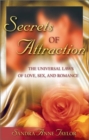 Secrets of Attraction : The Universal Laws of Love, Sex, and Romance - Book