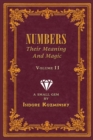 Numbers -- Their Meaning and Magic, Volume II : A Small Gem by Dr. Isidore Kozminsky - Book