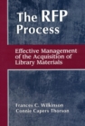 The RFP Process : Effective Management of the Acquisition of Library Materials - Book