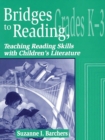 Bridges to Reading, K-3 : Teaching Reading Skills with Children's Literature - Book