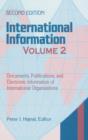 International Information : Volume Two, Documents, Publications, and Electronic Information of International Organizations, 2nd Edition - Book
