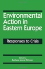Environmental Action in Eastern Europe : Responses to Crisis - Book
