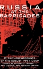 Russia at the Barricades : Eyewitness Accounts of the August 1991 Coup - Book